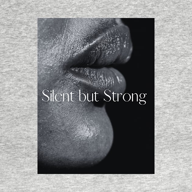 Silent but Strong by Creative Threadz